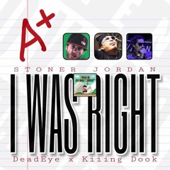 I Was Right, ft. DeadEye and Kiiing Dook