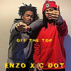C Dot X Enzo - Off The Top