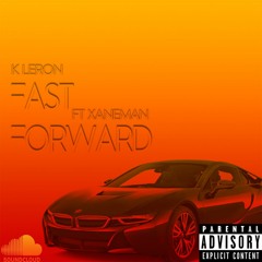 K Leron Ft Xaneman - Fast Forward Prod By Yung Lando (Exclusive!)