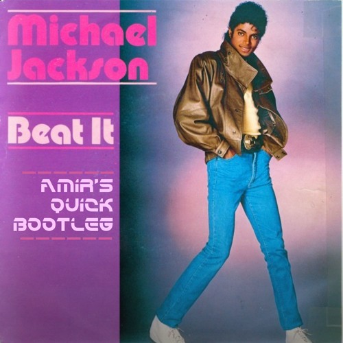 Beat It - Michael Jackson (Amir's Quick Bootleg)