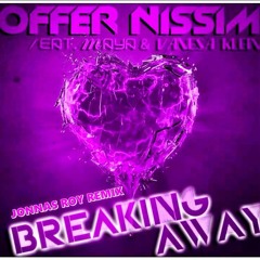 Offer Nissim Feat. Maya - Breaking Away (Jonnas Roy Remix)