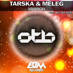 Tarska & Meleg - Mirror (feat. KC Black) [EDMOTB125]