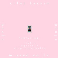 Missed Calls (feat. TLKLTR + egodeath + David Chamberlain) (prod. Arcade Era)