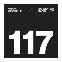 TRENT CANTRELLE - SOUNDS LIKE RADIO SLR117