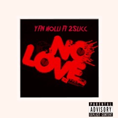 D Holli - no love ft 2Slicc