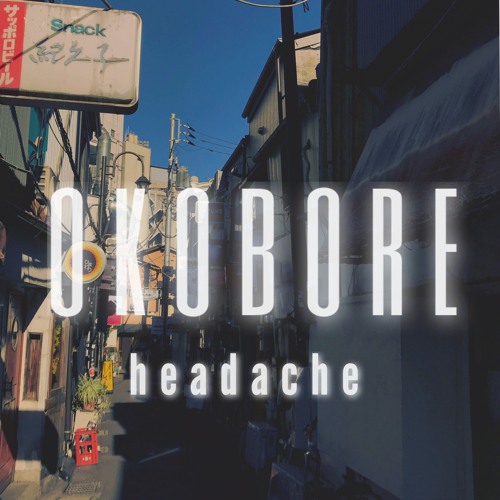 okobore - headache(FREEDOWNLOAD!!!!!!!!!!!!)