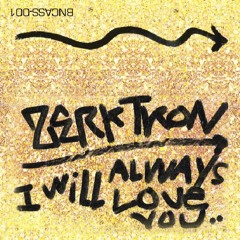 BNRCASS001 - Zerktron - I Will Always Love You [Previews]