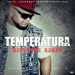 Temperatura Remix (Version Merengue): JM El LoverBoy Produced By F.E Javi-D