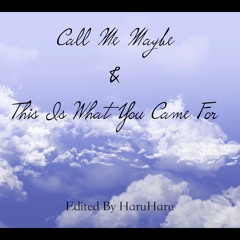 Call Me Maybe & This Is What You Came For(HaruHaru Mash Up)*Click Buy For Free Download*