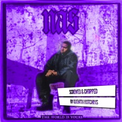 Nas - The World Is Yours (Screwed & Chopped By Quentin Hutchins)