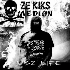 TUBZ'LIFE [ Ze Kiks Ft. Medion ] 2018