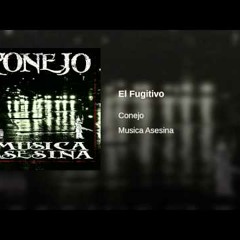 CONEJO - EL FUGITIVO