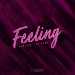 Latour & Spirtek - Feeling