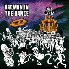 Ed West - Badman In The Dance (FREE DOWNLOAD)