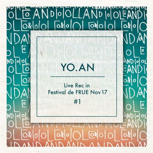 PODCAST #1 : YO.AN - Live Rec at Festival de FRUE. Nov 17 2017
