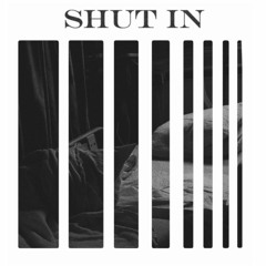 Shut In