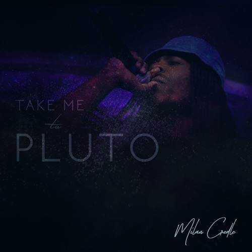 Milan Credle - Take Me To Pluto