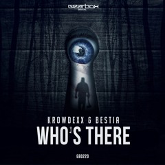 Krowdexx & Bestia - Who's There (Radio Edit) OUT NOW