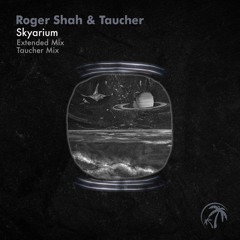Roger Shah & Taucher - Skyarium (Extended Mix)