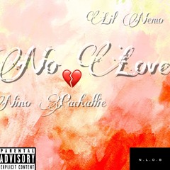 Nino Pachallie Ft Lil Nemo - No Love
