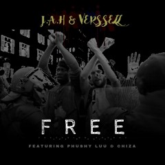 Free - J.A.H & Verssell ft Phush Luu & Chiza (prod. by Le Classick Rhythm)
