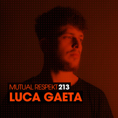 Mutual Respekt 213 with Luca Gaeta