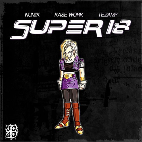 Tezamp x Kase Work x Numik- Super 18