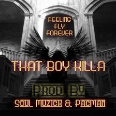 FEELING FLY FOREVER Prod. By Soul Muzick and Pacman