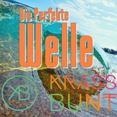 Krass Bunt - Die perfekte Welle 2018