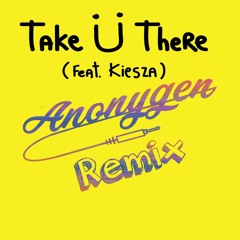 Take U There Trap Remix