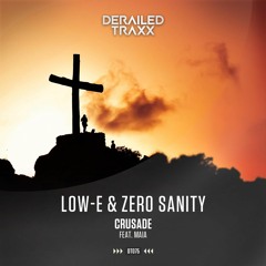 Low-E & Zero Sanity Ft. Maia - Crusade