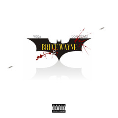 Bruce Wayne (ft. Don Domo)
