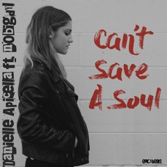 Danielle Apicella - Can't Save A Soul Feat. nobigdyl