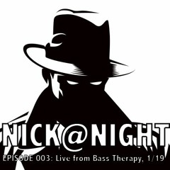 Nick@Night, Episode 003: Live from Bass Therapy