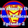 002 - Man About a Dog Movie Podcast - 2018 Movie Preview