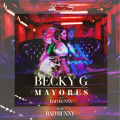 Mayores - Becky G Ft Bad Bunny ( Extended ) Dj Mauuro Ramirez #SonidosMix