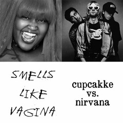[Preview] Smells Like Vagina - Cupcakke vs. Nirvana Mashup