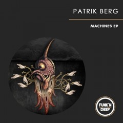#cupremiere | Patrik Berg - Machines (Original Mix) Funk'n Deep Records
