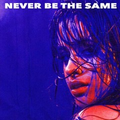 Camilla Cabello Never be the same (MIDWAY flip)