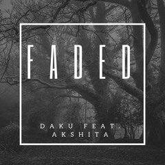 Faded by Alan Walker | Cover: DAKU Feat. Akshita