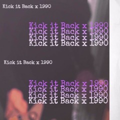 Kick It Back x 1990 [Prod. R V C K]