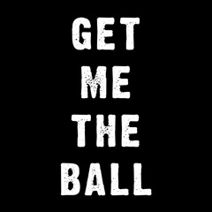 Get Me The Ball (Short Intro Version)