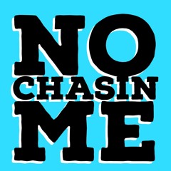 No Chasin Me Prod. by Stunnah Beatz