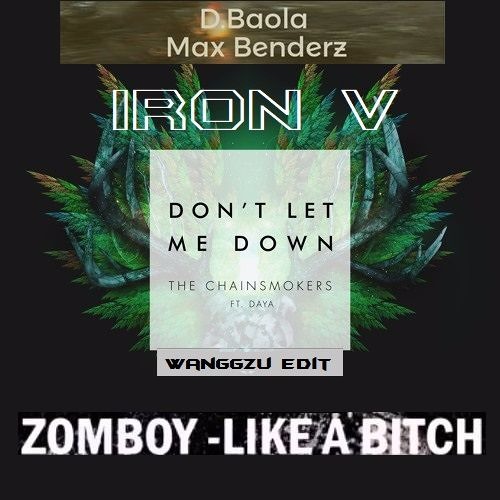 Don't Let Iron Bitch (WanggZu Edit ) - Zomboy, Maxbenderz & D.Baola *FREE DOWNLOAD* click BUY