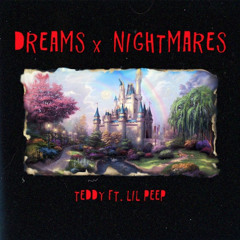 Teddy - Dreams & Nightmares (Feat. Lil Peep)