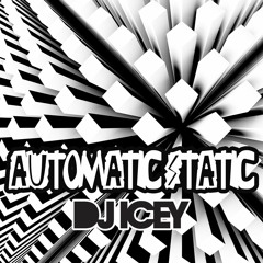 Automatic Static 2018 Episode 1 - DJ Icey