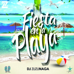 Fiesta En La Playa - Dj Zuzunaga (Verano 2018)