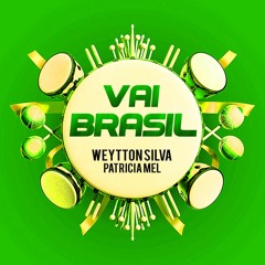 Weytton Silva & Patricia Mel - Vai Brasil (Original Mix) FREE DOWNLOAD !!!!!