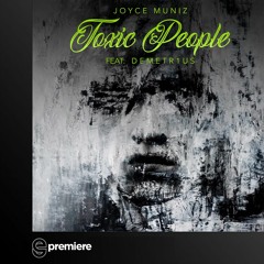 Premiere: Joyce Muniz - Toxic People feat Demetr1us - Gigolo Records