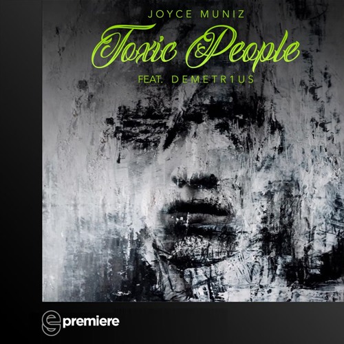 Premiere: Joyce Muniz - Toxic People feat Demetr1us - Gigolo Records